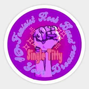 Feminist Rock Band of Your Dreams Sticker